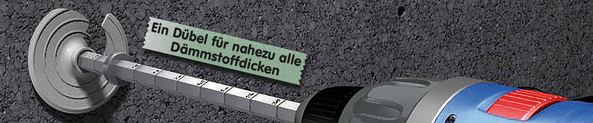 graue Dämmplatte in den ein Ecotwist-Dübel eingedreht wird - Aufschrift "Ein Dübel für nahezu alle Dämmstoffdicken"